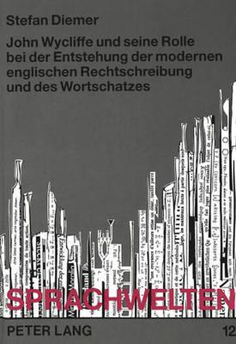 Cover image for John Wycliffe Und Seine Rolle Bei Der Entstehung Der Modernen Englischen Rechtschreibung Und Des Wortschatzes