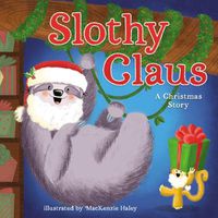 Cover image for Slothy Claus: A Christmas Story