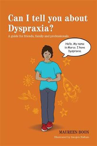 Cover image for Can I tell you about Dyspraxia?: A guide for friends, family and professionals