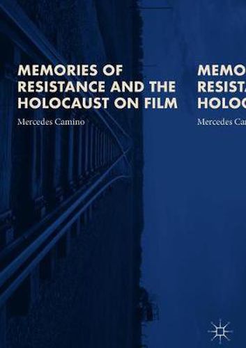 Cover image for Memories of Resistance and the Holocaust on Film