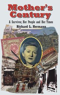 Cover image for Mother's Century: A Survivor, Her People and Her Times