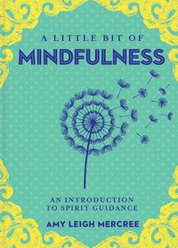Cover image for Little Bit of Mindfulness, A: An Introduction to Spirit Guidance