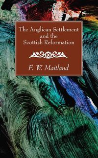 Cover image for The Anglican Settlement and the Scottish Reformation