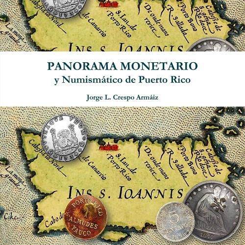 Panorama Monetario y Numismatico De Puerto Rico