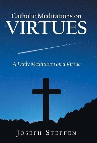 Cover image for Catholic Meditations on Virtues: A Daily Meditation on a Virtue