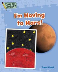 Cover image for I'm Moving to Mars!