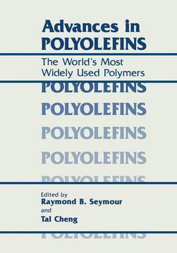 Cover image for Advances in Polyolefins: The World's Most Widely Used Polymers