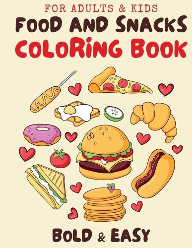 Food & Snacks Coloring Book for Adults & Kids