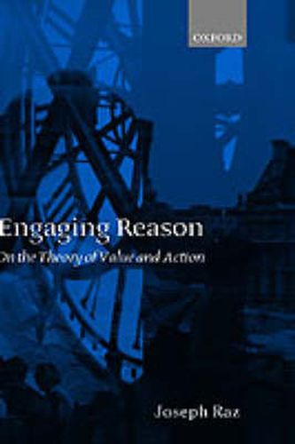 Cover image for Engaging Reason: On the Theory of Value and Action