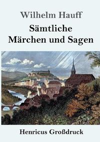 Cover image for Samtliche Marchen und Sagen (Grossdruck)