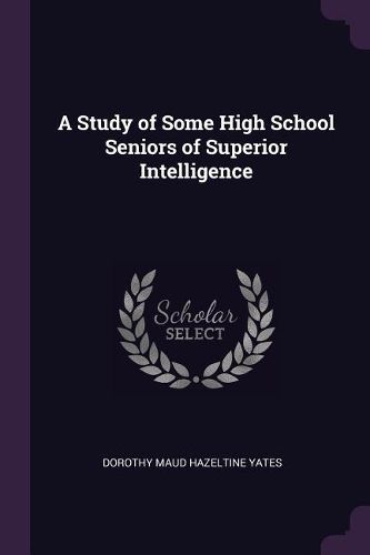 Cover image for A Study of Some High School Seniors of Superior Intelligence