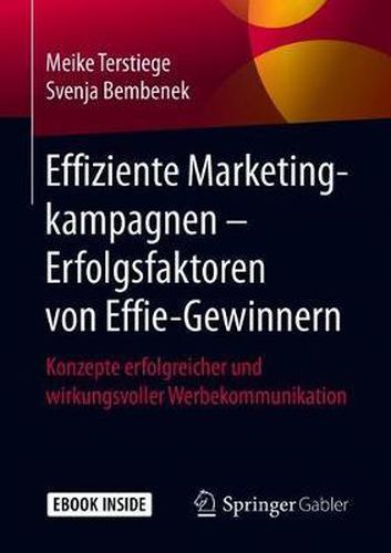 Cover image for Effiziente Marketingkampagnen - Erfolgsfaktoren von Effie-Gewinnern: Konzepte erfolgreicher und wirkungsvoller Werbekommunikation