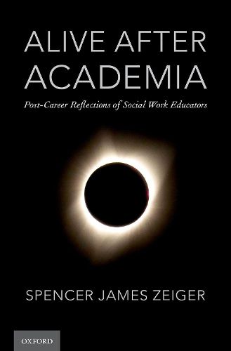 Cover image for Alive After Academia: Post-Career Reflections of Social Work Educators