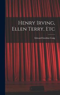 Cover image for Henry Irving, Ellen Terry, Etc