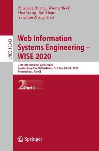 Cover image for Web Information Systems Engineering - WISE 2020: 21st International Conference, Amsterdam, The Netherlands, October 20-24, 2020, Proceedings, Part II