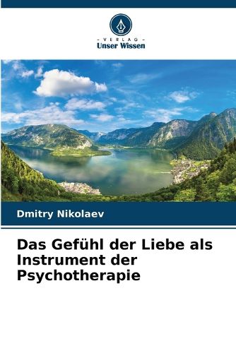 Cover image for Das Gefuehl der Liebe als Instrument der Psychotherapie