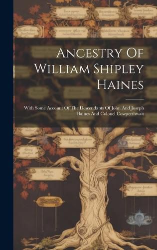 Cover image for Ancestry Of William Shipley Haines