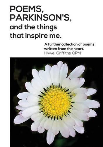 Cover image for Poems, Parkinson's and the Things That Inspire Me: A Further Collection of Poems Written from the Heart