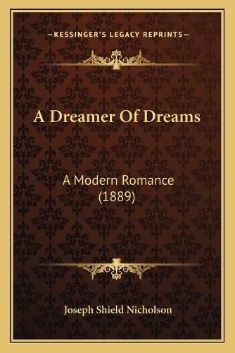 Cover image for A Dreamer of Dreams: A Modern Romance (1889)