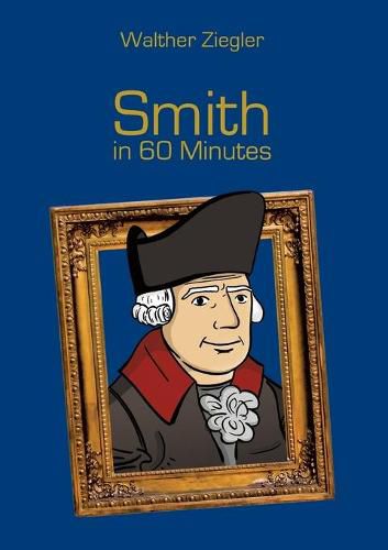 Cover image for Smith in 60 Minutes: Great Thinkers in 60 Minutes