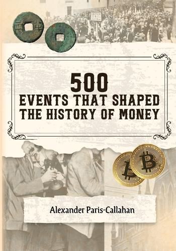 Cover image for 500 Events that Shaped the History of Money