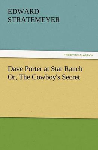 Cover image for Dave Porter at Star Ranch Or, the Cowboy's Secret