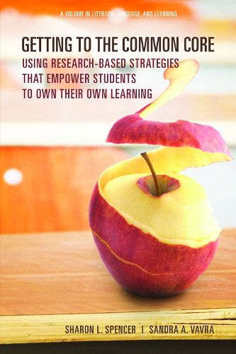 Cover image for Getting to the Common Core: Using Research-Based Strategies that Empower Students to Own Their Own Achievement