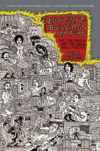 Cover image for Love Goes to Buildings on Fire: Five Years in New York That Changed Music Forever