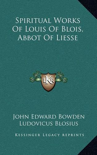 Spiritual Works of Louis of Blois, Abbot of Liesse