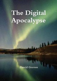 Cover image for The Digital Apocalypse