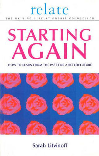 The Relate Guide to Starting Again: Learning from the Past to Give You a Better Future