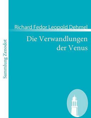 Die Verwandlungen der Venus: Erotische Rhapsodie mit einer moralischen Ouverture