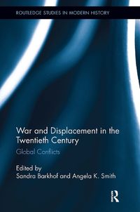 Cover image for War and Displacement in the Twentieth Century