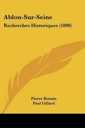 Cover image for Ablon-Sur-Seine: Recherches Historiques (1890)