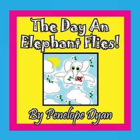 Cover image for The Day an Elephant Flies!