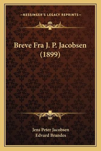 Cover image for Breve Fra J. P. Jacobsen (1899)