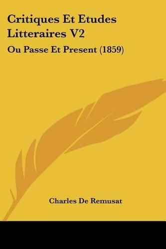 Cover image for Critiques Et Etudes Litteraires V2: Ou Passe Et Present (1859)
