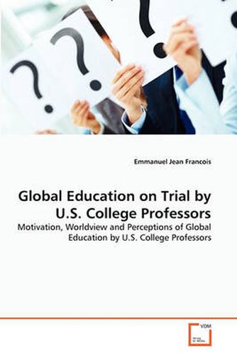 Cover image for Global Education on Trial by U.S. College Professors