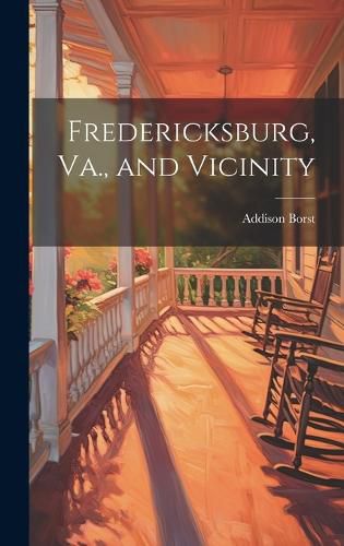 Cover image for Fredericksburg, Va., and Vicinity