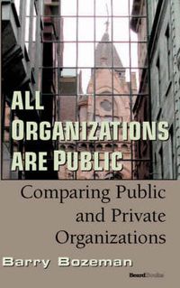 Cover image for All Organizations are Public: Comparing Public and Private Organizations