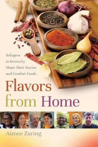 Cover image for Flavors from Home: Refugees in Kentucky Share Their Stories and Comfort Foods