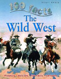 Cover image for 100 Facts Wild West