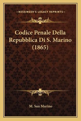 Cover image for Codice Penale Della Repubblica Di S. Marino (1865)