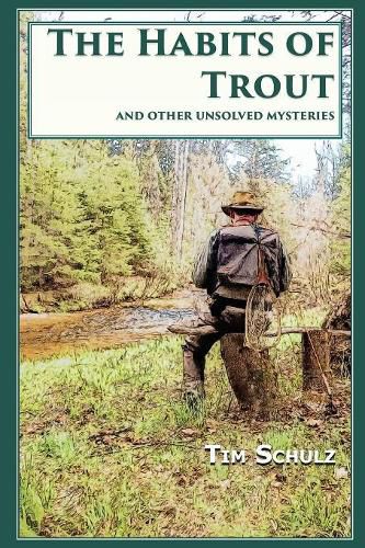 The Habits of Trout: And Other Unsolved Mysteries