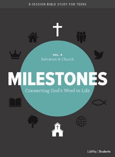 Milestones: Volume 5 - Salvation & Church: Connecting God's Word to Lifevolume 5