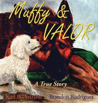 Cover image for Muffy & Valor: A True Dog Story