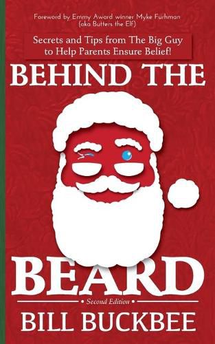 Cover image for Behind the Beard: Stories and Tips from The Big Guy to Help Parents Ensure Belief!