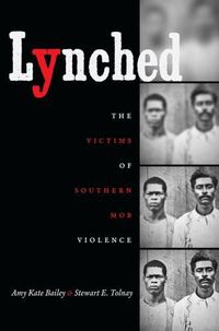 Cover image for Lynched: The Victims of Southern Mob Violence
