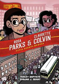 Cover image for History Comics: Rosa Parks and Claudette Colvin: Civil Rights Heroes