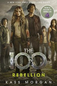 Cover image for Rebellion: The 100 Book Four